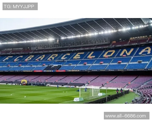 塞尔电台揭露诺坎普球场招标丑闻中标方评审阶段表现最差引发质疑